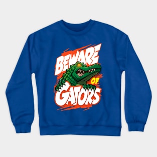 Beware of alligators Crewneck Sweatshirt